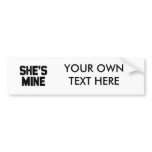 SHE'S MINE bumper stickers