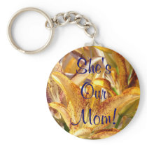 She's Our Mom! keychain Orange Lily Flowers
