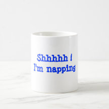 Shhhhh !   I'm napping Coffee Mugs