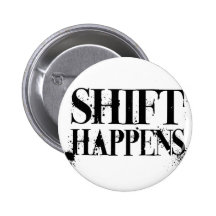 Shift Happens Grunge Buttons