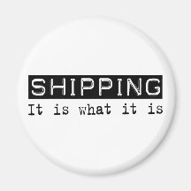 Shipping It Is Refrigerator Magnet