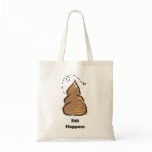 Shit happens canvas bags