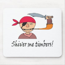 Shiver me Timbers mousepads