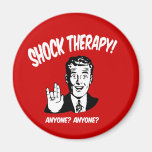 Shock Therapy - Anyone? Refrigerator Magnets