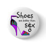 Shoes are better than sex... sox