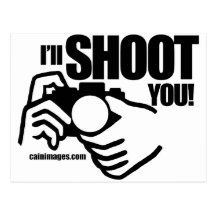 Shoot You BW Post Card