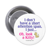 Short Attention Span Kitty Humour Pin