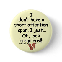 Short Attention Span Squirrel