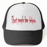 Short people have feelings too mesh hat