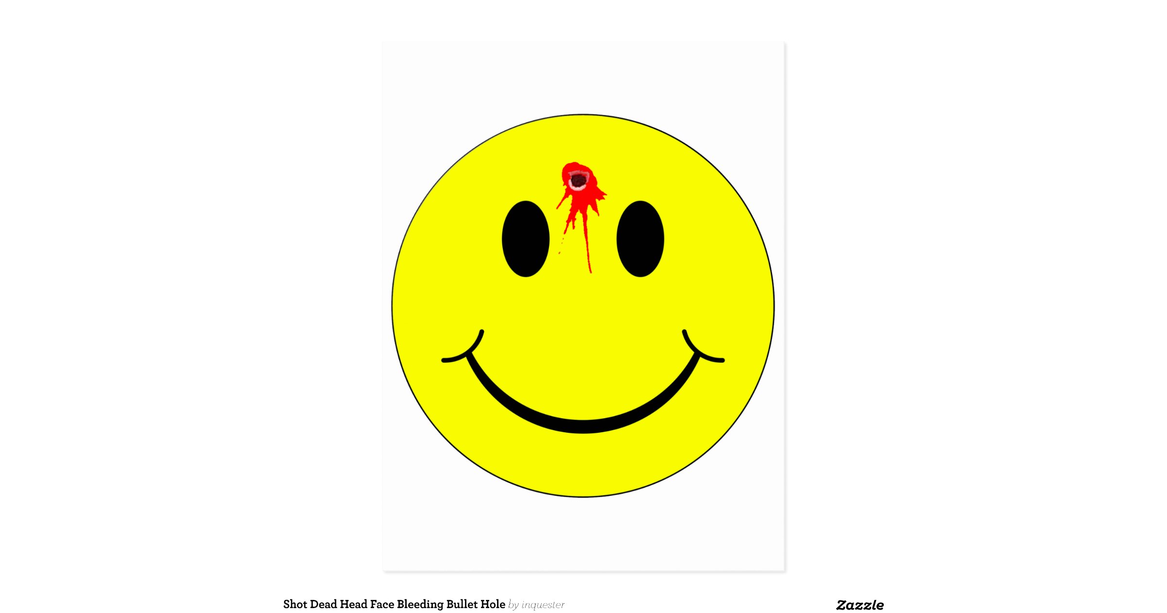 Shot Dead Head Smiley Face Bleeding Bullet Hole Postcard Zazzle
