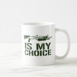 Shot Gun Is My Choice Coffee Mug