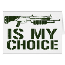 Shotgun Is My Choice - Gamer Gaming Gun Greeting Cards