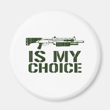 Shotgun Is My Choice - Gamer Gaming Gun Fridge Magnet