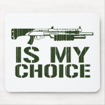 Shotgun Is My Choice - Gamer Gaming Gun Mouse Pad