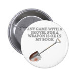 Shovel for a Weapon Pins