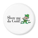Show Me Da Gold Fridge Magnet