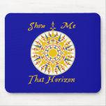 Show Me That Horizon mousepad