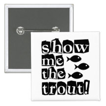 Show me the trout! buttons