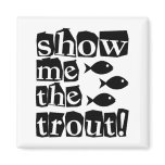 Show me the trout! magnets