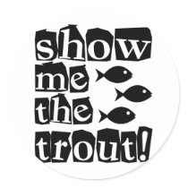 Show me the trout!