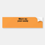Show me your candy bumper sticker