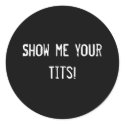 Show me your Tits! stickers