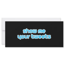 show me your tweets