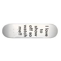 show off board custom skate board