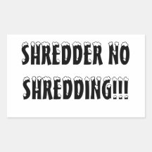 SHREDDER NO SHREDDING!!! STICKERS