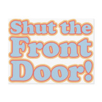 Shut the Front Door!