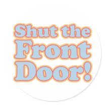 Shut the Front Door!