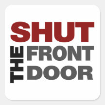 Shut the Front Door Sticker