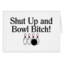 Shut Up and Bowl Bitch 2