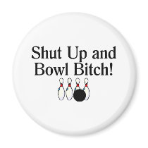 Shut Up and Bowl Bitch 2