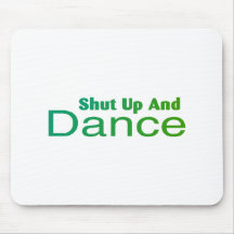 Shut Up And Dance Mouse Pads