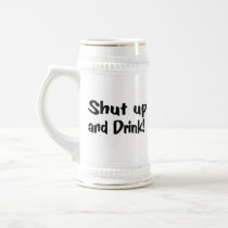 Shut Up And Drink Mugs