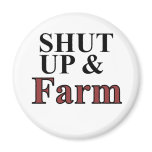 shut up and farm fridge magnet