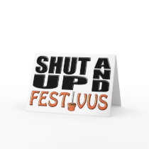 SHUT UP AND FESTIVUS (Pole) Cards