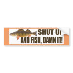 Shut Up And Fish Bumper Sticker