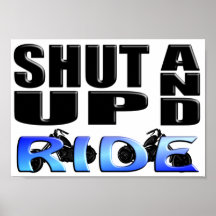 SHUT UP AND RIDE PRINT