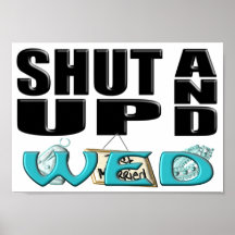 SHUT UP AND WED (Just Married) Posters