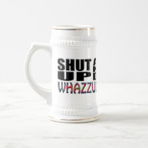 SHUT UP AND WHAZZUP MUG
