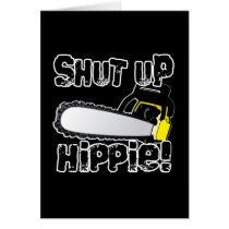 Shut Up Hippie! Greeting Card