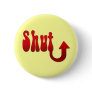 Shut Up Pin