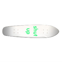 shut up skate board