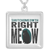 ShutchoMEOWth Right Meow - Funny Kitty Cat Pendant