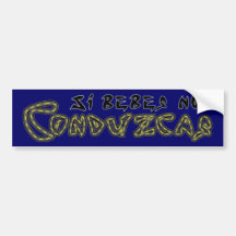 Si Bebes, no Conduzcas Pegatina Bumper Stickers