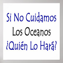 Si No Cuidamos Los Oceanos Quien Lo Hara Posters