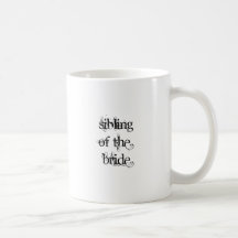 Sibling of the Bride Mugs