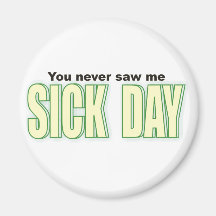 Sick Day Refrigerator Magnets
